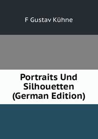 Portraits Und Silhouetten (German Edition)