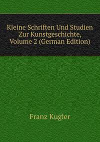 Kleine Schriften Und Studien Zur Kunstgeschichte, Volume 2 (German Edition)