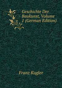 Geschichte Der Baukunst, Volume 1 (German Edition)