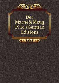 Der Marnefeldzug 1914 (German Edition)