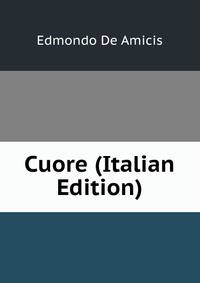 Cuore (Italian Edition)