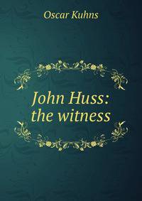 John Huss: the witness