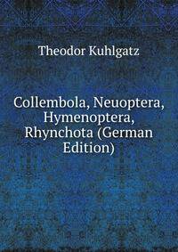 Collembola, Neuoptera, Hymenoptera, Rhynchota (German Edition)
