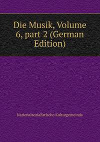 Die Musik, Volume 6, part 2 (German Edition)