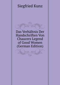 Das Verhaltnis Der Handschriften Von Chaucers Legend of Good Women (German Edition)