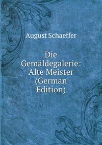 Die Gemaldegalerie: Alte Meister (German Edition)