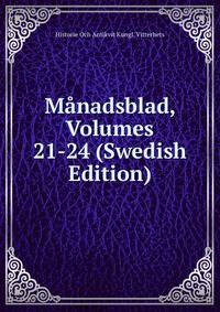 Manadsblad, Volumes 21-24 (Swedish Edition)