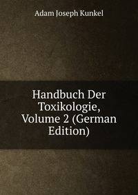 Handbuch Der Toxikologie, Volume 2 (German Edition)