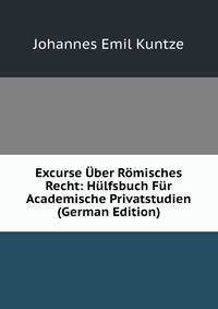 Excurse Uber Romisches Recht: Hulfsbuch Fur Academische Privatstudien (German Edition)