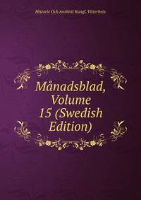 Manadsblad, Volume 15 (Swedish Edition)