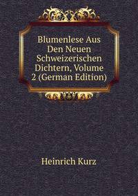 Blumenlese Aus Den Neuen Schweizerischen Dichtern, Volume 2 (German Edition)