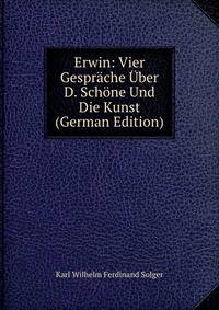 Erwin: Vier Gesprache Uber D. Schone Und Die Kunst (German Edition)