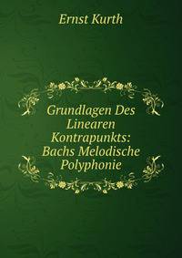Grundlagen Des Linearen Kontrapunkts: Bachs Melodische Polyphonie
