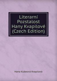 Literarni Pozstalost Hany Kvapilove (Czech Edition)