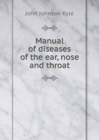 Manual of diseases of the ear, nose and throat