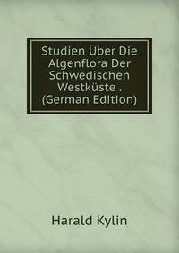 Studien Uber Die Algenflora Der Schwedischen Westkuste . (German Edition)