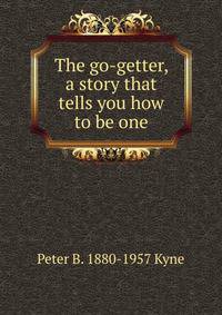 The go-getter, a story that tells you how to be one
