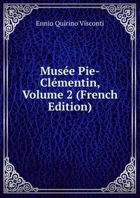 Musee Pie-Clementin, Volume 2 (French Edition)