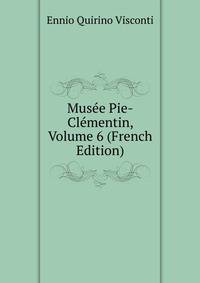 Musee Pie-Clementin, Volume 6 (French Edition)