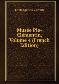 Musee Pie-Clementin, Volume 4 (French Edition)