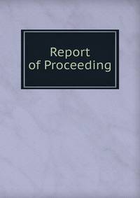 Report of Proceeding