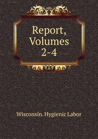 Report, Volumes 2-4