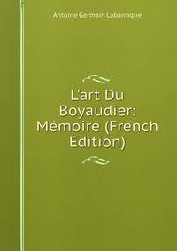 L'art Du Boyaudier: M?moire (French Edition)