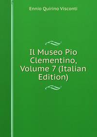 Il Museo Pio Clementino, Volume 7 (Italian Edition)