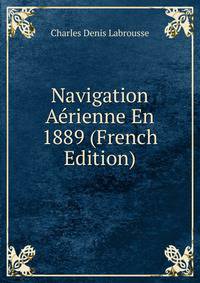 Navigation Aerienne En 1889 (French Edition)
