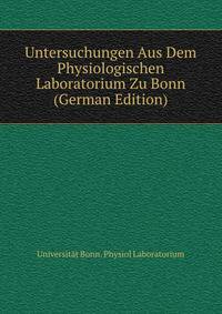 Untersuchungen Aus Dem Physiologischen Laboratorium Zu Bonn (German Edition)