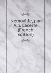 Nemoville, par A.b. Lacerte (French Edition)