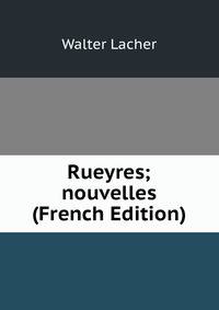 Rueyres; nouvelles (French Edition)