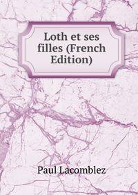 Loth et ses filles (French Edition)