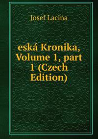 esk? Kronika, Volume 1, part 1 (Czech Edition)