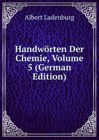 Handworten Der Chemie, Volume 5 (German Edition)
