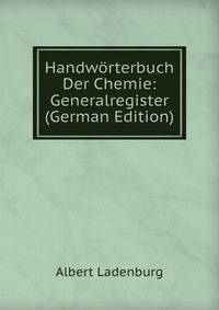 Handworterbuch Der Chemie: Generalregister (German Edition)