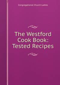 The Westford Cook Book: Tested Recipes