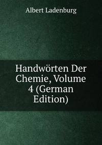 Handworten Der Chemie, Volume 4 (German Edition)