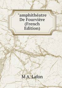 "amphith?atre De Fourvi?re (French Edition)