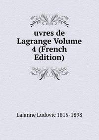 uvres de Lagrange Volume 4 (French Edition)