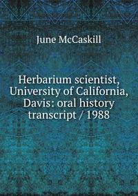 Herbarium scientist, University of California, Davis: oral history transcript / 1988