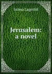 Jerusalem: a novel