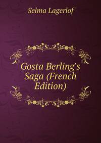 Gosta Berling's Saga (French Edition)