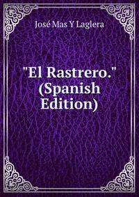 "El Rastrero." (Spanish Edition)