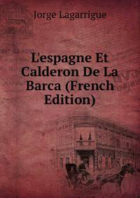 L'espagne Et Calderon De La Barca (French Edition)