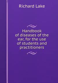 Handbook of diseases of the ear, for the use of students and practitioners
