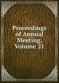 Proceedings of Annual Meeting, Volume 21