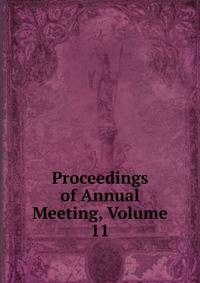 Proceedings of Annual Meeting, Volume 11