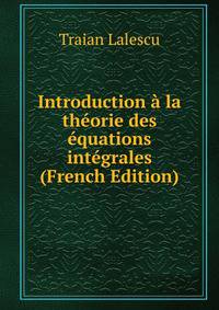 Introduction a la theorie des equations integrales (French Edition)