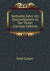 Sechzehn Jahre Als Quarantaneartz In Der Turkei (German Edition)